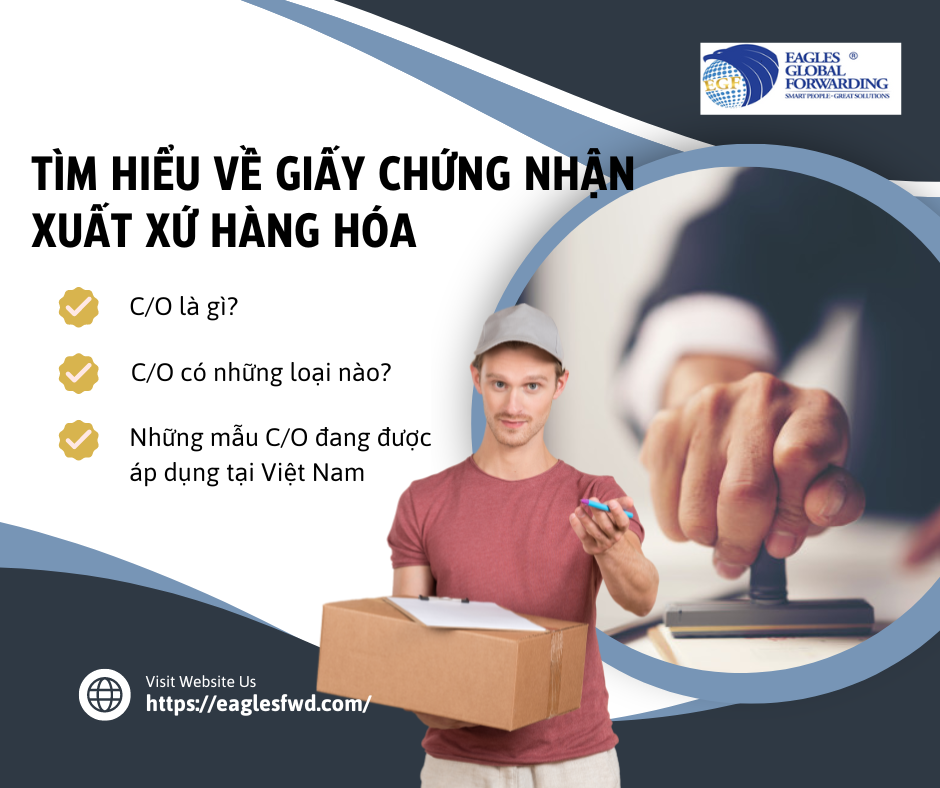 HIỂU RÕ CÁC LOẠI C/O ĐƯỢC DÙNG TRONG XUẤT NHẬP KHẨU – CERTIFICATE OF ORIGIN 
